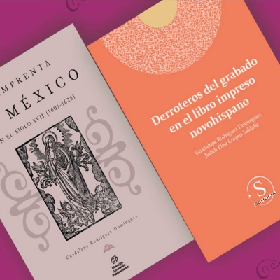 Presentación: Derroteros del grabado en el libro novohispano y La imprenta en el siglo XVII