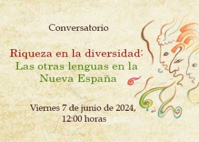 Conversatorio: Riqueza en la diversidad: Las otras lenguas en la Nueva España