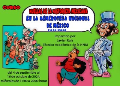 Curso: “Huellas de la historieta mexicana en la Hemeroteca Nacional de México (1848-1980)”