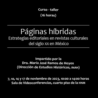 Curso-taller: Páginas híbridas. Estrategias editoriales en revistas culturales del siglo XX en México
